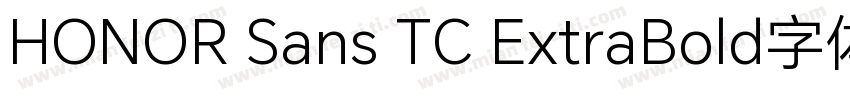 HONOR Sans TC ExtraBold字体字体转换
